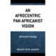 An Afrocentric Pan Africanist Vision: Afrocentric Essays