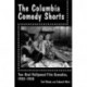 The Columbia Comedy Shorts: Two-Reel Hollywood Film Comedies, 1933-1958
