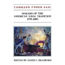 Command Under Sail: Makers of the American Naval Tradition 1775-1850