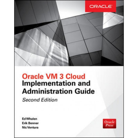 Oracle VM 3 Cloud Implementation and Administration Guide, Second Edition