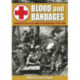 Blood and Bandages: Fighting for Life in the Ramc Field Ambulance 1940-1946