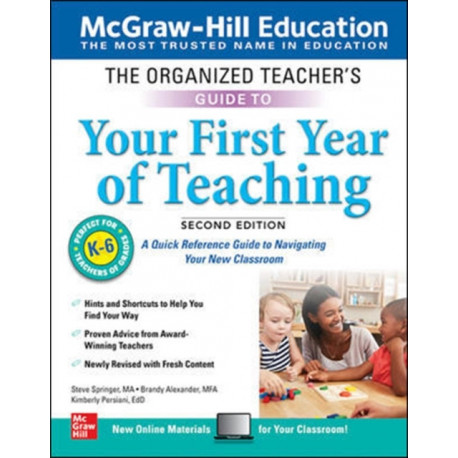 The Organized Teacher's Guide to Your First Year of Teaching, Grades K-6, Second Edition