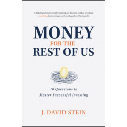 Money for the Rest of Us: 10 Questions to Master Successful Investing