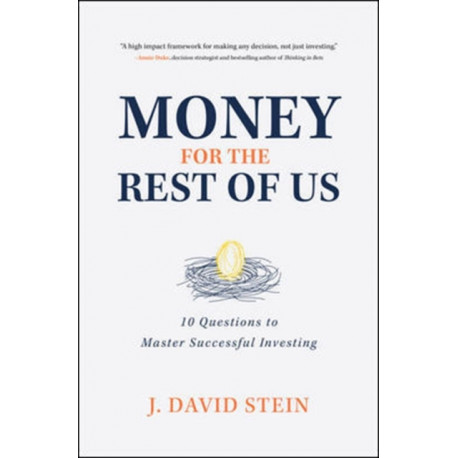 Money for the Rest of Us: 10 Questions to Master Successful Investing