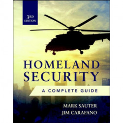 Homeland Security, Third Edition: A Complete Guide