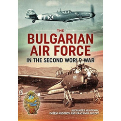 The The Bulgarian Air Force in the Second World War