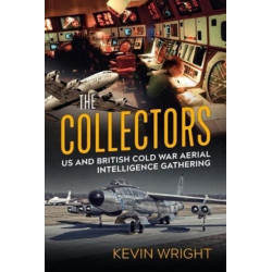 The The Collectors: US and British Cold War Aerial Intelligence Gathering