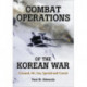 Combat Operations of the Korean War: Ground, Air, Sea, Special and Covert