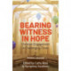 Bearing Witness in Hope: Christian Engagement in Challenging Times