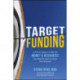 Target Funding: A Proven System to Get the Money and Resources You Need to Start or Grow Your Business