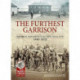 The The Furthest Garrison: Imperial Regiments in New Zealand 1840-1870