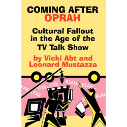 Coming After Oprah: Cultural Fallout in the Age of the TV Talk Show