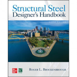 Structural Steel Designer's Handbook, Sixth Edition