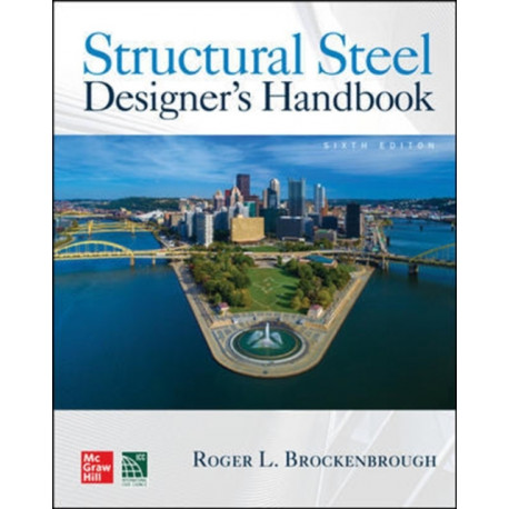 Structural Steel Designer's Handbook, Sixth Edition