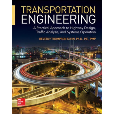 Transportation Engineering: A Practical Approach to Highway Design, Traffic Analysis, and Systems Operation
