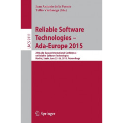 Reliable Software Technologies – Ada-Europe 2015: 20th Ada-Europe International Conference on Reliable Software Technologies, Madrid Spain, June 22-26, 2015, Proceedings