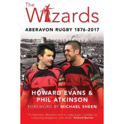 The Wizards: Aberavon Rugby 1876-2017
