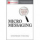 Micromessaging: Why Great Leadership is Beyond Words