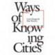 Ways of Knowing Cities