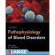 Pathophysiology of Blood Disorders, Second Edition