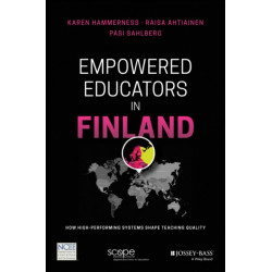 Empowered Educators in Finland: How High-Performing Systems Shape Teaching Quality