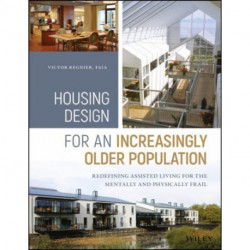 Housing Design for an Increasingly Older Population: Redefining Assisted Living for the Mentally and Physically Frail