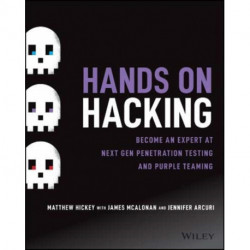 Hands on Hacking: Become an Expert at Next Gen Penetration Testing and Purple Teaming