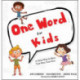 One Word for Kids: A Great Way to Have Your Best Year Ever