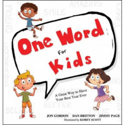 One Word for Kids: A Great Way to Have Your Best Year Ever