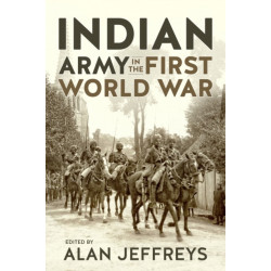 The Indian Army in the First World War: New Perspectives