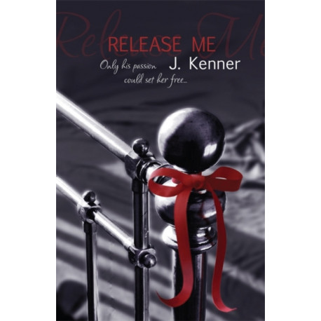 Release Me: The first irresistibly sexy novel in the iconic Stark series