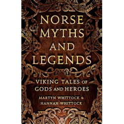 Norse Myths and Legends: Viking tales of gods and heroes