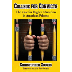 College for Convicts: The Case for Higher Education in American Prisons