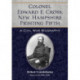Colonel Edward E. Cross, New Hampshire Fighting Fifth: A Civil War Biography