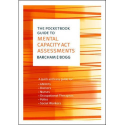 The Pocketbook Guide to Mental Capacity Act Assessments