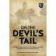 On the Devil's Tail: In Combat with the Waffen-SS on the Eastern Front 1945, and with the French in Indochina 1951-54