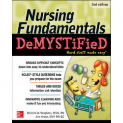 Nursing Fundamentals DeMYSTiFieD, Second Edition