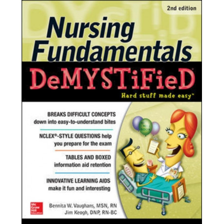 Nursing Fundamentals DeMYSTiFieD, Second Edition