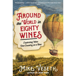 Around the World in Eighty Wines: Exploring Wine One Country at a Time
