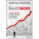 The Sales Boss: The Real Secret to Hiring, Training and Managing a Sales Team