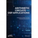 Arithmetic Circuits for DSP Applications