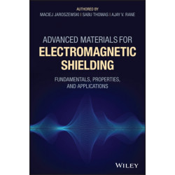 Advanced Materials for Electromagnetic Shielding: Fundamentals, Properties, and Applications