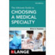 The Ultimate Guide to Choosing a Medical Specialty, Fourth Edition
