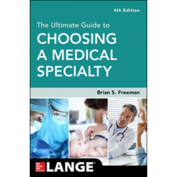 The Ultimate Guide to Choosing a Medical Specialty, Fourth Edition