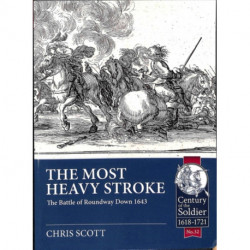 The The Most Heavy Stroke: The Battle of Roundway Down 1643