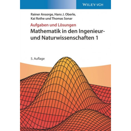 Mathematik in den Ingenieur- und Naturwissenschaften 1: Aufgaben und Losungen
