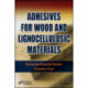 Adhesives for Wood and Lignocellulosic Materials