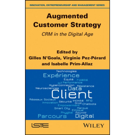 Augmented Customer Strategy: CRM in the Digital Age