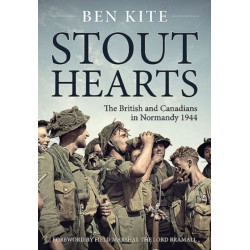 Stout Hearts: The British and Canadians in Normandy 1944