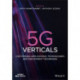5G Verticals: Customizing Applications, Technologies and Deployment Techniques